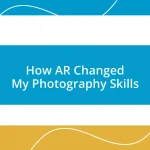 How AR Changed My Photography Skills