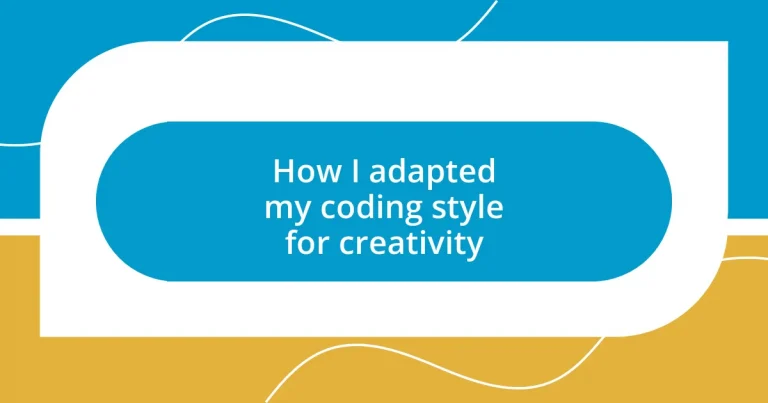 How I adapted my coding style for creativity