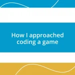 How I approached coding a game