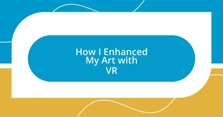 How I Enhanced My Art with VR