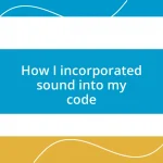 How I incorporated sound into my code