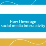 How I leverage social media interactivity