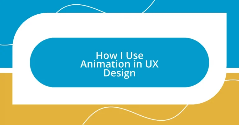 How I Use Animation in UX Design