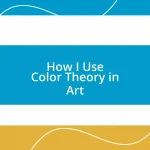 How I Use Color Theory in Art