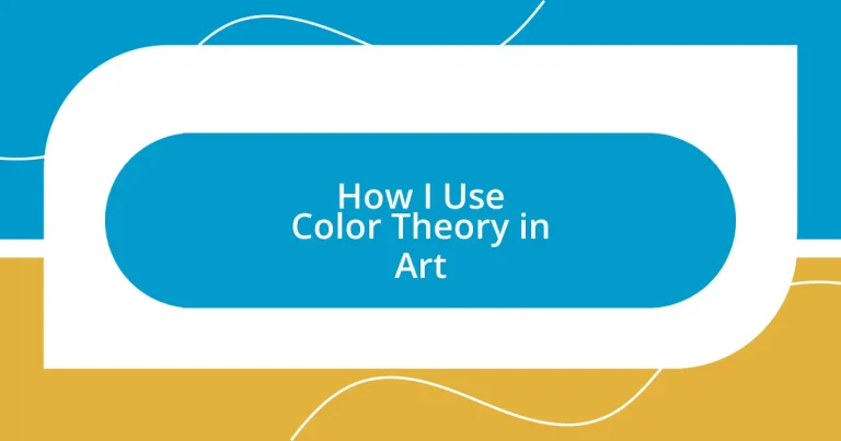 How I Use Color Theory in Art