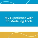 My Experience with 3D Modeling Tools