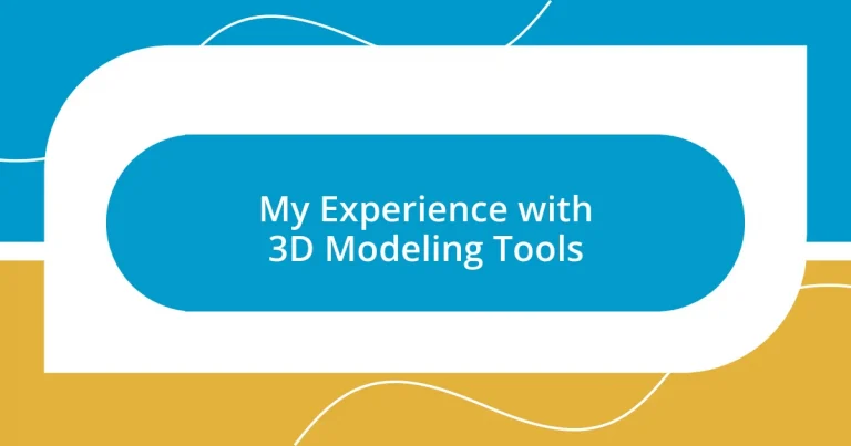 My Experience with 3D Modeling Tools