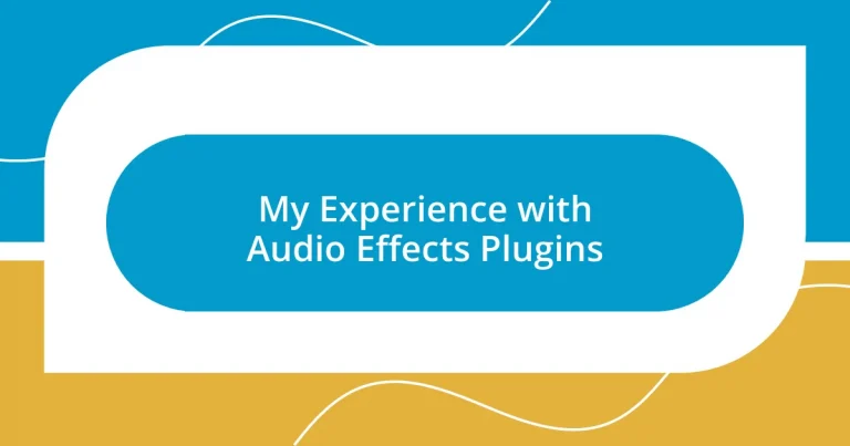 My Experience with Audio Effects Plugins