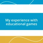 My experience with educational games