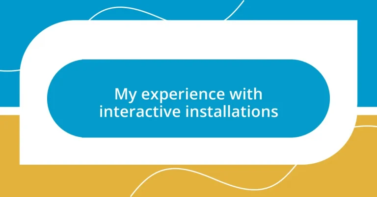 My experience with interactive installations