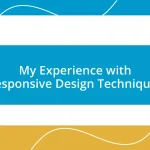 My Experience with Responsive Design Techniques