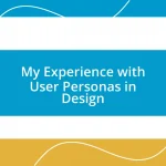 My Experience with User Personas in Design