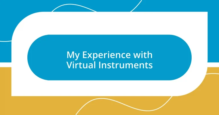 My Experience with Virtual Instruments