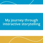 My journey through interactive storytelling