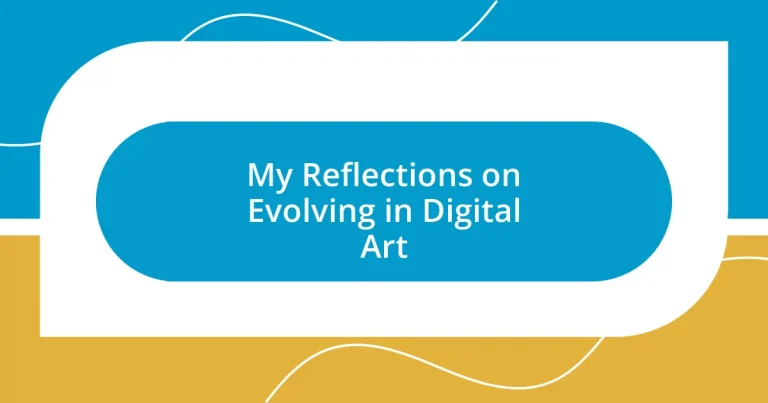 My Reflections on Evolving in Digital Art