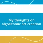 My thoughts on algorithmic art creation