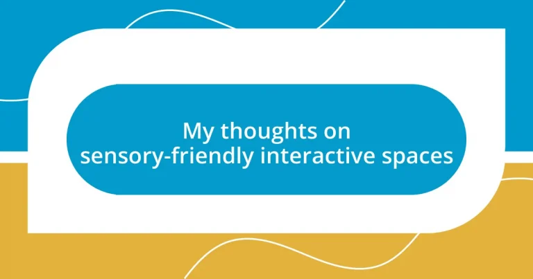 My thoughts on sensory-friendly interactive spaces