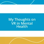 My Thoughts on VR in Mental Health