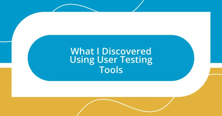 What I Discovered Using User Testing Tools