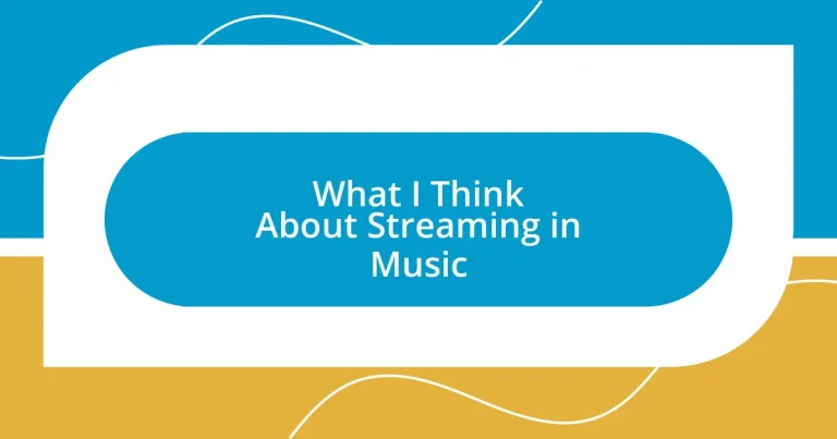 What I Think About Streaming in Music