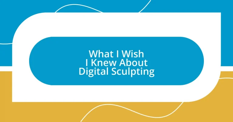 What I Wish I Knew About Digital Sculpting