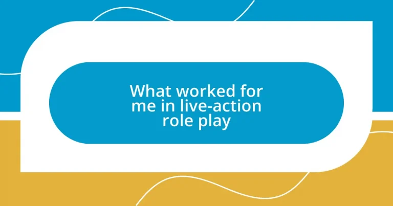 What worked for me in live-action role play