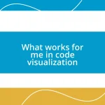 What works for me in code visualization