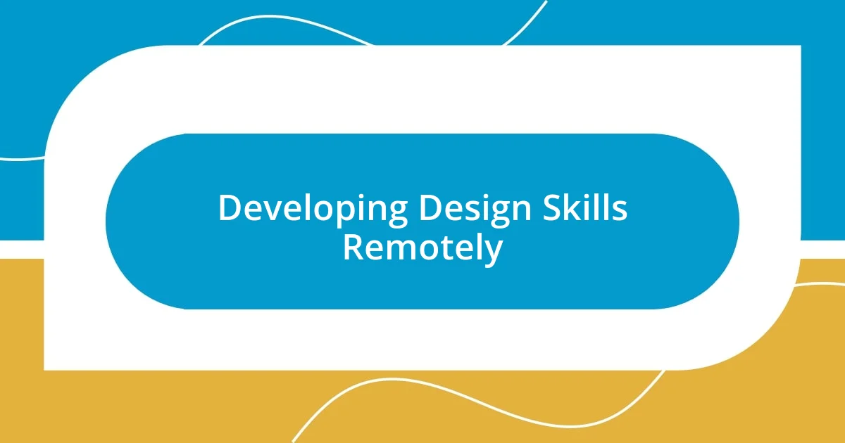 Developing Design Skills Remotely