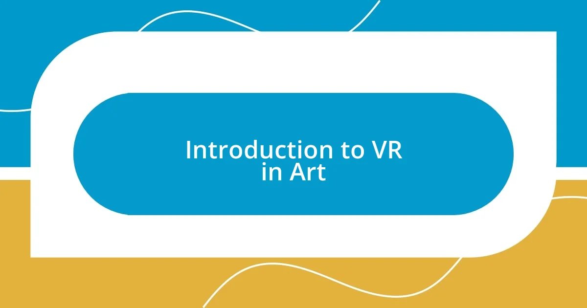 Introduction to VR in Art