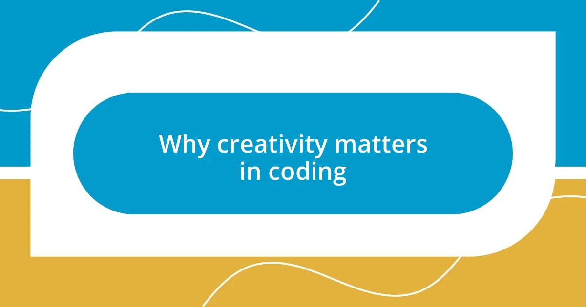 Why creativity matters in coding