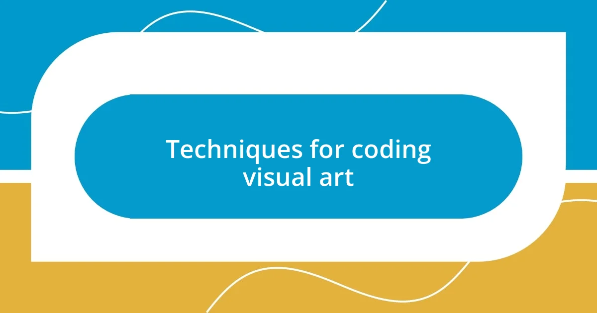 Techniques for coding visual art