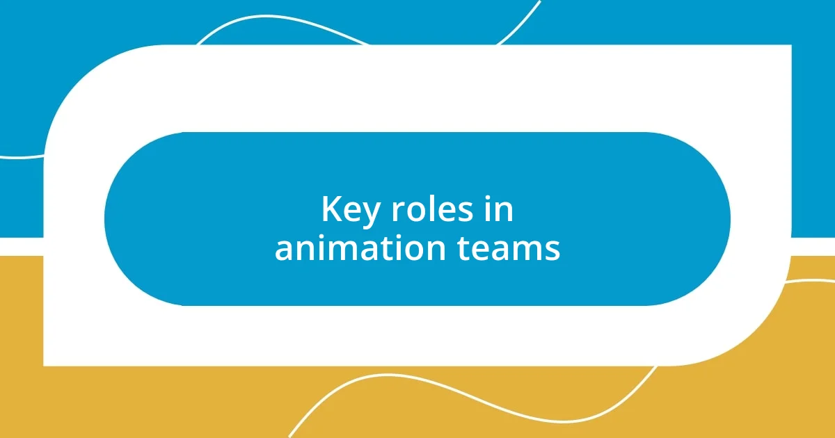 Key roles in animation teams