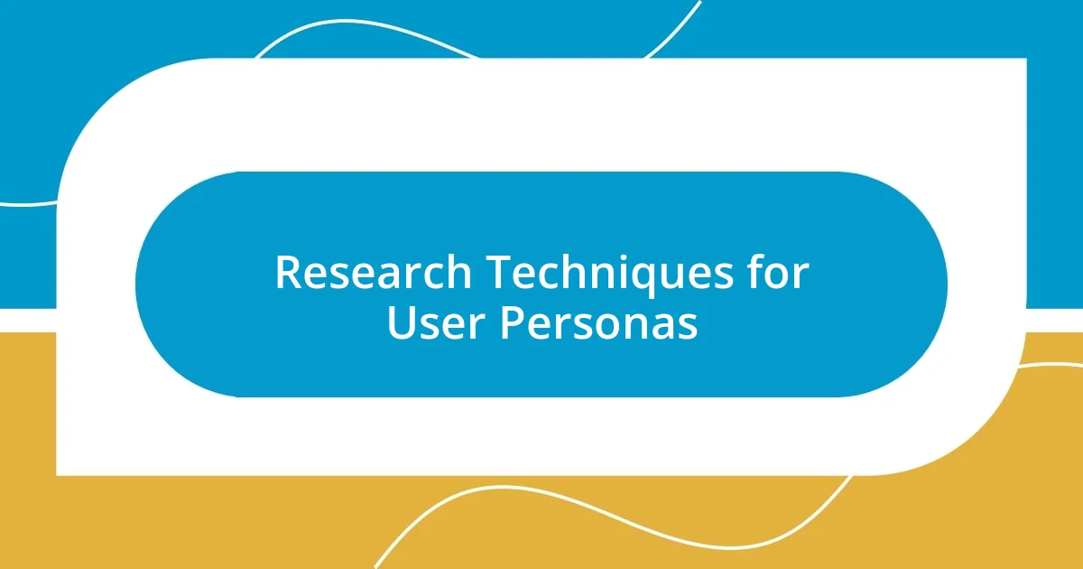 Research Techniques for User Personas