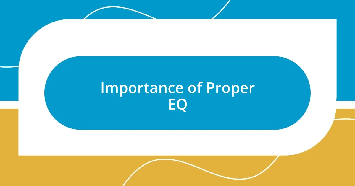 Importance of Proper EQ